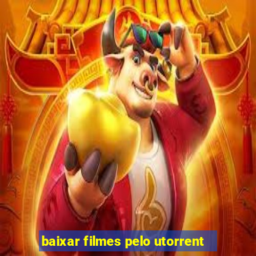 baixar filmes pelo utorrent